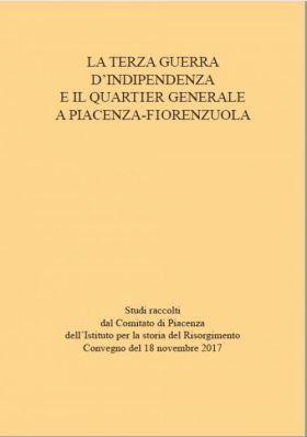 La Terza Guerra d'Indipendenza e il Quartier generale a Piacenza-Fiorenzuola 